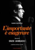 L'importante è esagerare: Storia di Enzo Jannacci