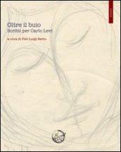 Oltre il buio. Scritti su Carlo Levi