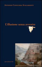 L'illusione senza avvenire