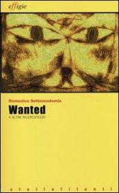 Wanted e altre ricercatezze