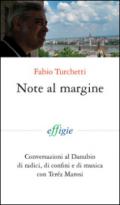 Note al margine. Conversazioni al Danubiodi radici, di confini e di musica