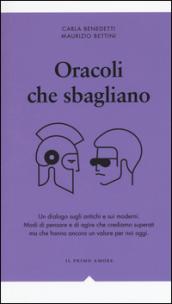 Oracoli che sbagliano. Un dialogo sugli antichi e sui moderni