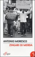 Zingari di merda. Ediz. illustrata