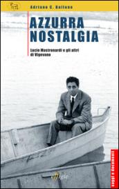 Azzurra nostalgia. Lucio Mastronardii e gli altri di Vigevano