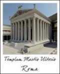 Roma tempio di Marte Ultore nel Foro di Augusto. Stato attuale e ricostruzione. Ediz. multilingue