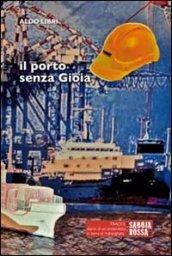 Il porto senza gioia. Diario di un sindacalista in terra di 'ndrangheta