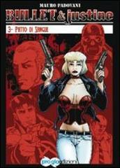 Patto di sangue. Bullet & Justine vol.3