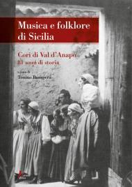 Musica e folklore di Sicilia. Cori di Val d'Anapo. 81 anni di storia