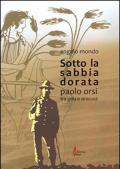 Sotto la sabbia dorata. Paolo Orsi tra Gela e Siracusa