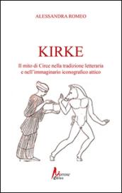 Kirke. Il mito di Circe nella traduzione letteraria e nell'immaginario iconografico attico