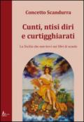 Cunti ntisi diri e curtigghiarati. La Sicilia che non trovi nei libri di scuola