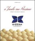 A tavola con passione. Ipsar «F. De Cecco» 2009/2014