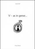 V-as in geese... Ediz. italiana e inglese