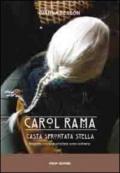 Carol Rama, casta sfrontata stella. Biografia corale di un'artista estra-ordinaria