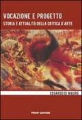 Vocazione e progetto. Storia e attualità della critica d'arte