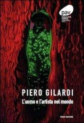 Piero Gilardi. L'uomo e l'artista nel mondo. Ediz. illustrata