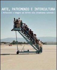 Arte, patrimonio e intercultura. Riflessioni e indagini sul diritto alla cittadinanza culturale