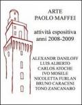 Arte Paolo Maffei. Attività espositiva anni 2008-2009