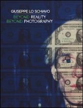 Giuseppe Lo Schiavo. Beyond reality. Beyond photography. Ediz. italiana, inglese e tedesca
