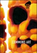 Commons art. Le odierne esperienze relazionali della bioarte. Ediz. multilingue