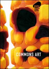 Commons art. Le odierne esperienze relazionali della bioarte. Ediz. multilingue