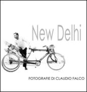 New Delhi. Fotografie di Claudio Falco. Ediz. multilingue