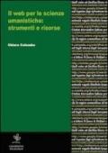 Il web per le scienze umanistiche. Strumenti e risorse