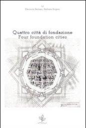 Quattro città di fondazione. Ediz. italiana e inglese