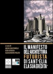 Il Manifesto dell'architettura futurista di Sant'Elia e la sua eredità