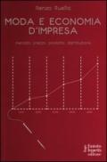 Moda e economia d'impresa. Mercato, prezzo, prodotto, distribuzione