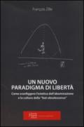 Un nuovo paradigma di libertà. Come sconfiggere l'estetica dell'abominazione e la cultura della «fast obsolescence»