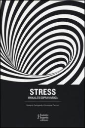 Stress: Manuale di sopravvivenza