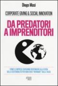 Da predatori a imprenditori. Come le imprese dovranno rispondere alla sfida della sostenibilità per non farsi «rovinare» dalle tasse