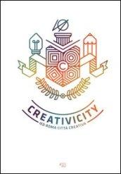 Creativicity. IED Roma città creativa. Ediz. italiana e inglese