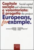 Capitale sociale e volontariato: il progetto Europeans, for example. L'esperienza del comune di Reggio Emilia in Europa. Ediz. italiana e inglese