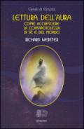 Lettura dell'aura. Come accrescere la consapevolezza di sé e del mondo