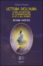 Lettura dell'aura. Come accrescere la consapevolezza di sé e del mondo