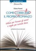 Come correggere il proprio romanzo. Sistemi per trovare gli errori e regole per scrivere bene