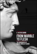 From marble to flesh. The biography of Michelangelo's David