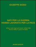 Nati per la guerra hanno lavorato per la pace. Utilizzo civile degli autoveicoli militari USA alla fine della 2ª guerra mondiale. Ediz. illustrata