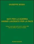 Nati per la guerra hanno lavorato per la pace. Utilizzo civile degli autoveicoli militari USA alla fine della 2ª guerra mondiale. Ediz. illustrata