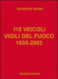 115 veicoli. Vigili del fuoco 1835-2002