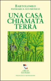 Una casa chiamata terra. Per una ecologia umana e sociale