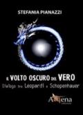 Il volto oscuro del vero. Dialogo tra Leopardi e Schopenhauer