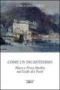 Come un incantesimo. Mary e Percy Shelley nel golfo dei poeti