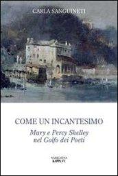 Come un incantesimo. Mary e Percy Shelley nel golfo dei poeti