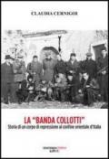 La «banda Collotti». Storia di un corpo di repressione al confine orientale d'Italia
