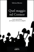 Quel maggio sul Cormor. Lotte non violente per il pane, il lavoro, la dignità