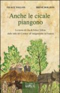 Anche le cicale piangono. Intervista a Felice Tollon