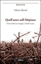 Quell'anno sull'Altipiano. Trenta liriche in omaggio a Emilio Lussu